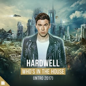 Who's In The House (Intro 2017) - Hardwell⁠ 