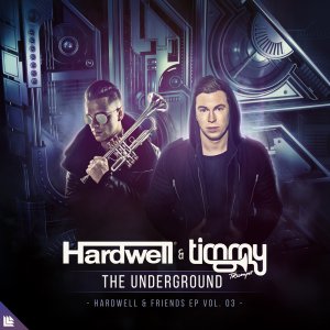 The Underground - Hardwell & Timmy Trumpet