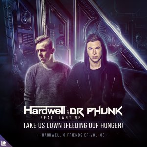 Take Us Down (Feeding Our Hunger) - Hardwell & Dr Phunk feat. Jantine