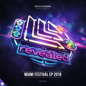 Revealed Recordings presents Miami Festival EP 2018 - revealedrec