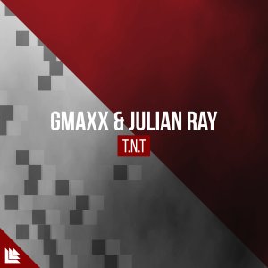 T.N.T - GMAXX & Julian Ray