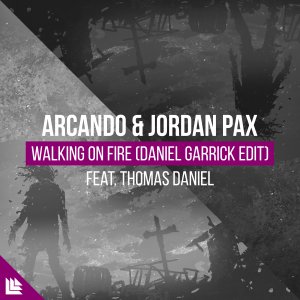 Walking On Fire - Arcando & Jordan Pax feat. Thomas Daniel