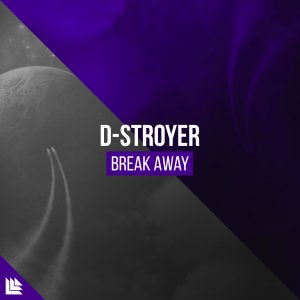 Break Away - D-Stroyer