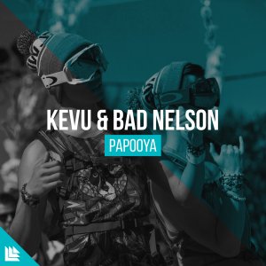Papooya - KEVU & Bad Nelson