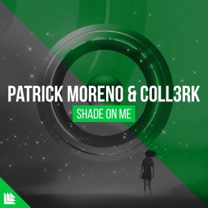 Shade On Me - Patrick Moreno & CoLL3RK