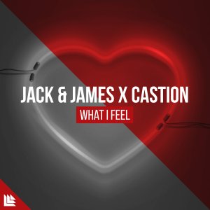 What I Feel - Jack & James X Castion