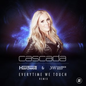 Everytime We Touch (Hardwell & Maurice West Remix) - Cascada