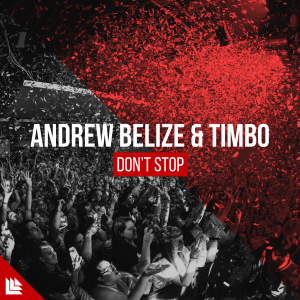 Don't Stop - Andrew Belize & Timbo