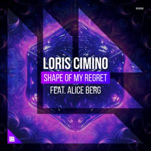 Shape Of My Regret - Loris Cimino feat. Alice Berg
