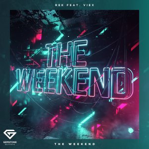 The Weekend - REK feat. Viex