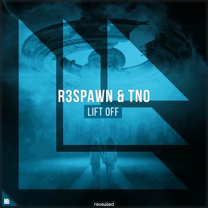 Lift Off - R3SPAWN & TNO