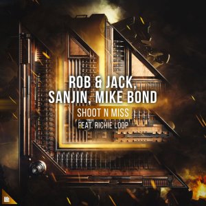 Shoot N Miss - Rob & Jack Sanjin Mike Bond feat. Richie Loop