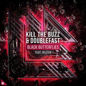 Black Butterflies - Kill The Buzz & Doublefast feat. Heleen