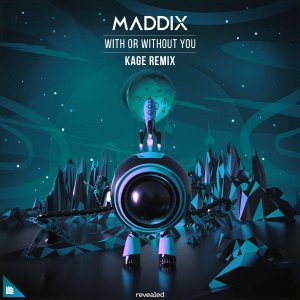 With Or Without You (Kage Remix) - Maddix