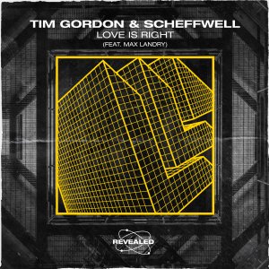 Love Is Right - Tim Gordon Scheffwell Max Landry Official