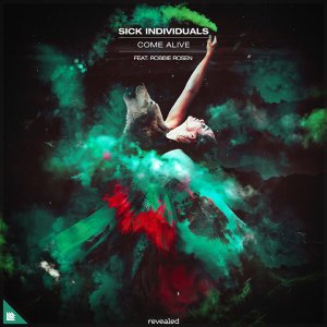 Come Alive - Sick Individuals feat. Robbie Rosen