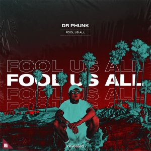 Fool Us All - Dr Phunk