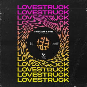 Lovestruck - Covenants & River