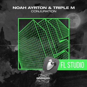 Conjuration (FL Studio Project) - Noah Ayrton & Triple M
