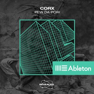 Pew Da Pow (Ableton Project) - Corx