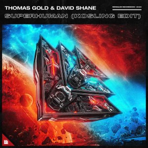 Superhuman (Kosling Edit) - Thomas Gold David Shane