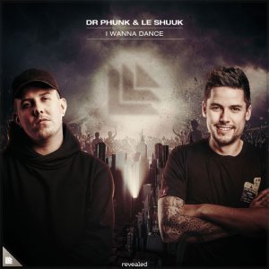 I Wanna Dance - Dr Phunk & Le Shuuk
