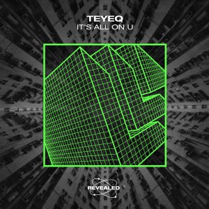 It's All On U - Teyeq