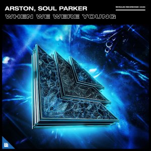 When We Were Young - Arston, Soul Parker