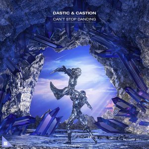 Can't Stop Dancing - Dastic & Castion