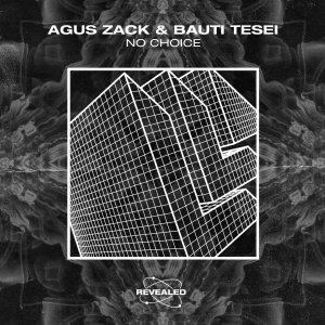 No Choice - Agus Zack & Bauti Tesei
