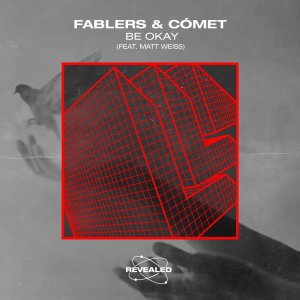 Be Okay - Fablers & Cómet (feat. Matt Weiss)