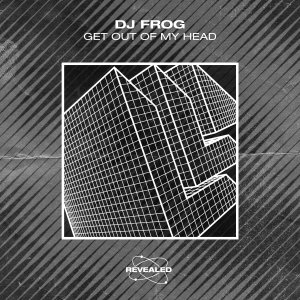 Get Out Of My Head - DJ Frog