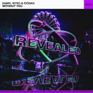 Without You - Kamix, WYKO & PJONAX