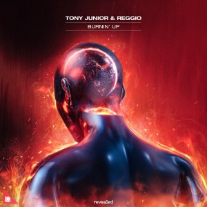 Burnin' Up - Tony Junior & REGGIO