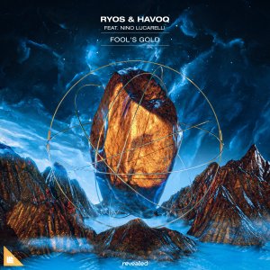 Fool's Gold - Ryos & HAVOQ feat. Nino Lucarelli