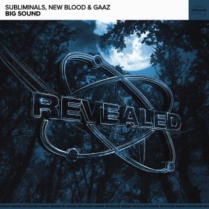 Big Sound - Subliminals, New Blood & GAAZ