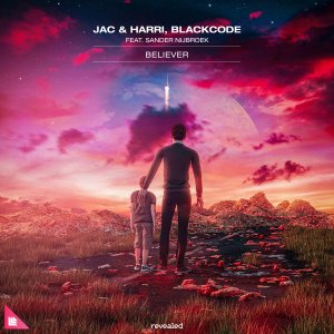 Believer - Jac & Harri, Blackcode feat. Sander Nijbroek