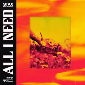 All I Need - STAX feat. Aleesia