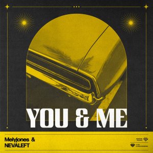You & Me - MelyJones & NEVALEFT