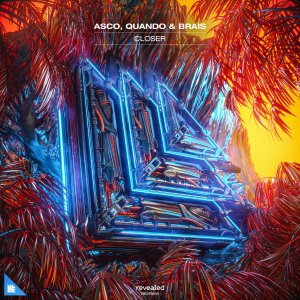 Closer - ASCO, Quando & Brais