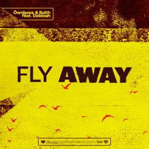 Fly Away - Ownboss & Bolth feat. Debbiah