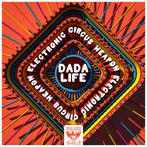 Electronic Circus Weapon - Dada Life
