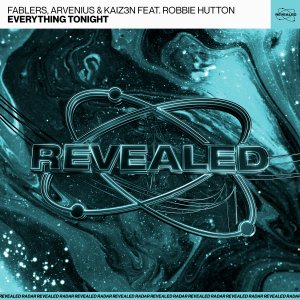 Everything Tonight - Fablers, Arvenius & Kaiz3n feat. Robbie Hutton