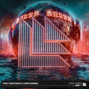 Crazy World - VIVID, Yamatomaya & Jorik Burema