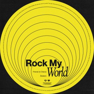 Rock My World - Friendz By Chance & Redeem