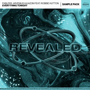 Everything Tonight (Sample Pack) - Fablers, Arvenius & Kaiz3n feat. Robbie Hutton 
