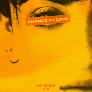 Chance At Love - Taiki Nulight