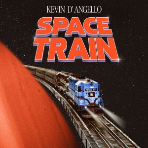 Space Train - Kevin D'Angello