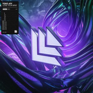 Lose Your Mind - Toxic Joy