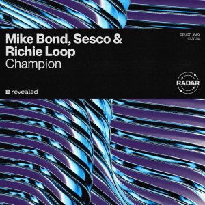 Champion - Mike Bond, Sesco & Richie Loop